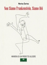 Abbildung von: Non siamo Frankenstein, siamo dèi - Gingko edizioni