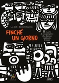 Cover: Finch&eacute; un giorno. 8 storie di cooperative che hanno cambiato le cose - Libr&igrave; Progetti Educativi