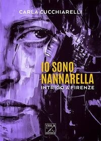 Abbildung von: Io sono Nannarella. Intrigo a Firenze - Psico;Viola Editrice