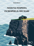 Cover: Nessuna tempesta incresper&agrave; il mio mare - 8TTO Edizioni