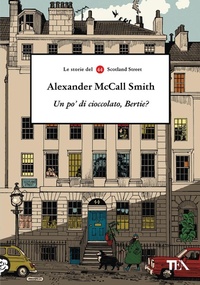 Abbildung von: Un po' di cioccolato, Bertie? Le storie del 44 Scotland Street - Narrativa Tea;TEA