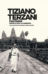 Abbildung von: Fantasmi. Dispacci dalla Cambogia - Opere di Tiziano Terzani;TEA