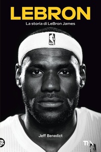 Abbildung von: LeBron. La storia di LeBron James - TEA Varia;TEA