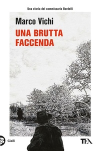 Abbildung von: Una brutta faccenda. Una nuova indagine del commissario Bordelli - Gialli TEA;TEA