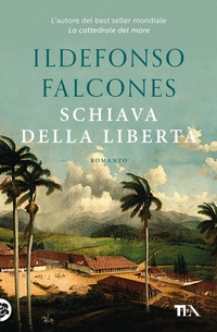 Abbildung von: Schiava della libertà - Romanzi storici best seller;TEA