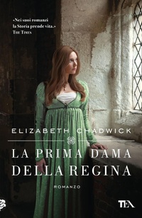 Abbildung von: La prima dama della regina - Romanzi storici best seller;TEA