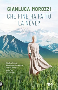 Abbildung von: Che fine ha fatto la Neve? - Narrativa Tea;TEA