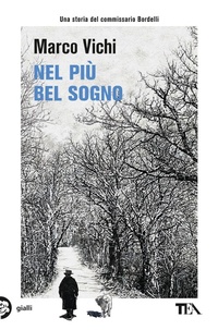 Abbildung von: Nel più bel sogno. Una nuova avventura del commissario Bordelli - Gialli TEA;TEA