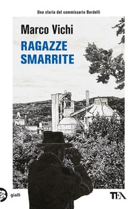 Abbildung von: Ragazze smarrite. Un'avventura del commissario Bordelli - Gialli TEA;TEA