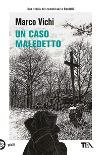 Abbildung von: Un caso maledetto. Un'avventura del commissario Bordelli - Gialli TEA;TEA