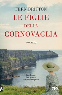 Abbildung von: Le figlie della Cornovaglia - Romanzi storici best seller;TEA