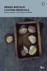 Abbildung von: L' ultima briscola ovvero, Quando i nodi vengono al pettine - Narrativa best seller;TEA