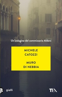 Abbildung von: Muro di nebbia. Un'indagine del commissario Aldani - Gialli TEA;TEA