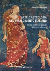 Abbildung von: Arte e astrologia nel Rinascimento italiano. Il Ciclo dei Mesi di palazzo Schifanoia a Ferrara - Cierre Grafica