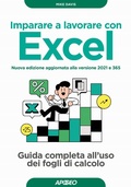 Cover: Imparare a lavorare con Excel. Guida completa all'uso dei fogli di calcolo - Guida completa;Apogeo