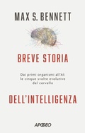Cover: Breve storia dell'intelligenza. Dai primi organismi all'AI: le cinque svolte evolutive del cervello - Apogeo Saggi;Apogeo
