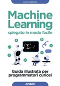 Cover: Machine learning spiegato in modo facile - Guida completa;Apogeo