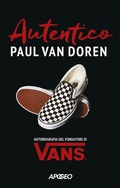 Cover: Autentico. Autobiografia del fondatore di Vans - Apogeo Saggi;Apogeo