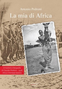 Abbildung von: La mia di Africa. Aneddoti e fotografie di Claudio Pedroni. 1936 Africa Orientale Italiana - Tracciati