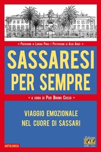 Abbildung von: Sassaresi per sempre. Viaggio emozionale nel cuore di Sassari - Antologica;Edizioni della Sera