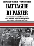 Cover: Battaglie di panzer. I combattimenti di corazzati in Polonia, Francia, Balcani, Nordafrica, Russia e sul fronte occidentale nelle memorie di un ufficiale di unit&agrave; panzer - Contemporanea;ITALIA Storica Edizioni