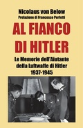 Cover: Al fianco di Hitler. Le memorie dell'aiutante della Luftwaffe di Hitler 1937-1945 - Contemporanea;ITALIA Storica Edizioni