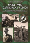 Cover: Aprile 1945: Garfagnana addio! Gli ultimi combattimenti sulla Linea Gotica del Battaglione 'Intra' della Divisione 'Monterosa' - Contemporanea;ITALIA Storica Edizioni