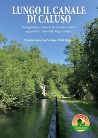 Abbildung von: Lungo il canale di Caluso. Passeggiate in Canavese fra Spineto e Mazzè seguendo il corso della Regia Bealera - Canavese. Terra di sapori;Atene del Canavese