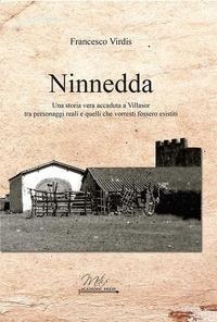 Abbildung von: Ninnedda. Una storia vera accaduta a Villasor tra personaggi reali e quelli che vorresti fossero esistiti - Letteratura e poesia;Metis Academic Press