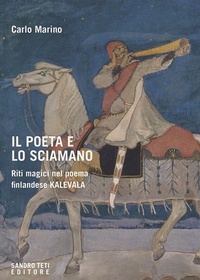 Abbildung von: Il poeta e lo sciamano. Riti magici nel poema finlandese Kalevala - Zig Zag;Sandro Teti Editore