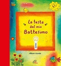 Cover: La festa del mio battesimo. Album ricordo - Giorni di festa;Paoline Editoriale Libri