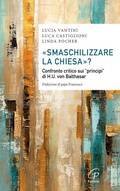Cover: 'Smaschilizzare la Chiesa'? Confronto critico sui 'Principi' di H.U. Von Balthasar - Saggistica Paoline;Paoline Editoriale Libri