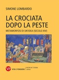 Cover: La crociata dopo la peste. Metamorfosi di un'idea (secolo XIV) - Ricerche/Storia/Ordines;Vita e Pensiero