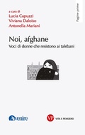 Cover: Noi, afghane. Voci di donne che resistono ai talebani - Pagine prime;Vita e Pensiero