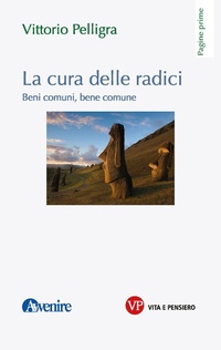 Abbildung von: La cura delle radici. Beni comuni, bene comune - Pagine prime;Vita e Pensiero