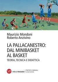 Abbildung von: La pallacanestro: dal minibasket al basket. Teoria, tecnica e didattica - Trattati e manuali. Scienze motorie;Vita e Pensiero