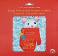 Cover: Dolce come sei tu - Libri di stoffa;Librido Gallucci