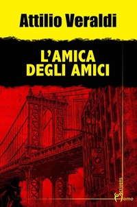 Abbildung von: L' amica degli amici - Gatti neri e vicoli bui;Homo Scrivens