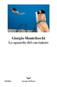 Abbildung von: Lo sguardo del cacciatore - I delfini;La nave di Teseo