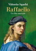 Cover: Raffaello. Un Dio mortale - I grandi delfini;La nave di Teseo