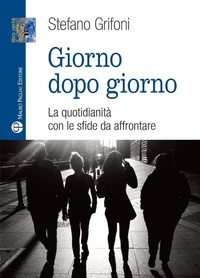 Abbildung von: Giorno dopo giorno. La quotidianità con le sfide da affrontare - Libro verità. Nuova serie;Mauro Pagliai Editore