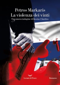 Abbildung von: La violenza dei vinti. Una nuova indagine di Kostas Charitos - Oceani;La nave di Teseo