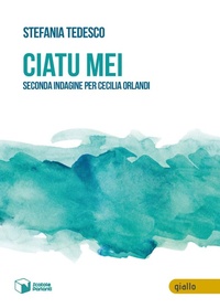 Abbildung von: Ciatu mei. Seconda indagine per Cecilia Orlandi - Voci;Scatole Parlanti