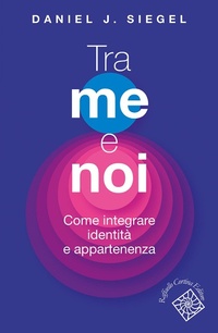 Abbildung von: Tra me e noi. Come integrare identità e appartenenza - Conchiglie;Raffaello Cortina Editore