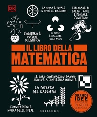 Abbildung von: Il libro della matematica. Grandi idee spiegate in modo semplice - Straordinariamente;Gribaudo