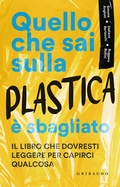 Cover: Quello che sai sulla plastica &egrave; sbagliato - Hobby;Gribaudo