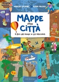 Cover: Mappe delle citt&agrave;. Il giro del mondo in 20 metropoli - Enciclopedia per ragazzi;Gribaudo