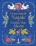 Cover: I racconti di Natale di Louisa May Alcott - Le grandi raccolte;Gribaudo