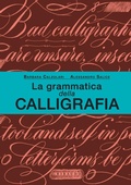Cover: La grammatica della calligrafia - Passioni;Gribaudo