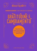 Cover: Gratitudine e cambiamento. Mindfulness con grazia e grinta - Straordinariamente;Gribaudo